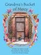 Discover the Power of Love and Mercy in the Heartwarming New Book, 'Grandma's Bucket of Mercy' by Robin Carole