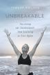 Unbreakable Offers Raw Truth, Real Hope, and a Companion for the Healing Journey