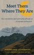 Meet Them Where They Are: A Powerful Guide for Today’s Leaders and Playbook for Real, Human, Authentic Leadership