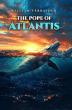 Cataclysm and Conscience Collide in William Ferraiolo’s Interesting New Novel, The Pope of Atlantis