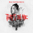 Ray Gifted Keys Releases 'That's On Me' Lyric Video Ahead of Upcoming Album I Am Gifted