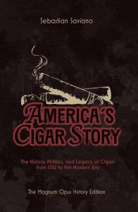 Just in time for summer reading, The American Cigar Press proudly announces the official release of three richly crafted titles that explore the culture, craft, and history of cigars and bourbon in America Cover of America’s Cigar Story, a nonfiction book exploring 250 years of cigar influence on American culture, labor, politics, and industry.