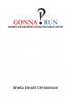Sheila Christensen Releases Groundbreaking Political Guidebook — Gonna Run: Making the Decision to Run for Public Office
