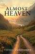Almost Heaven: True Tales of Grace and Grit from Small-Town America