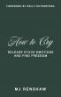 'How to Cry' by MJ Renshaw Becomes an Amazon Bestseller, Redefining Emotional Health for the Modern World