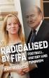 RADICALISED BY FIFA – A FIERCE, FUNNY, AND UNFLINCHING MEMOIR OF FOOTBALL, HISTORY AND FEMINISM