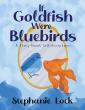 Celebrate Self-Acceptance with 'If Goldfish Were Bluebirds' – A Heartwarming Journey for All Ages