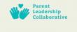 Parent Leadership Collaborative (PLC) Unites Families and Providers to Build a Better Future for Greater New Orleans