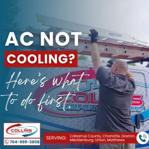 A/C Not Cooling? Tips from Collins Comfort in Greater Charlotte, NC