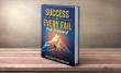 Fail Forward: New Book Redefines Failure as the First Step Toward Success
