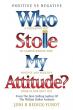 New Book: WHO STOLE MY ATTITUDE? Challenges Readers to Reclaim Positivity in a Negative World