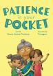 New Children’s Book Invites Readers to Carry 'Patience in Your Pocket' During Life’s Most Frustrating—or Boring—Moments