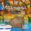 New Children’s Book 'A String’s Tale' Spins a Yarn About a Little String’s Search for a Purpose