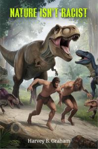 About The Book:
What if the instinct to stay with one’s kind wasn’t a human failing, but a natural imperative? In Nature Isn’t Racist, author Harvey B