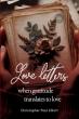 Christopher Paul Elliott’s Love Letters Gives a Voice to What We All Wish We Had Said