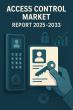 Access Control Market Size, Share, In-Depth Analysis, Trends and Forecast 2025-2033