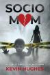 New Book 'SOCIOMOM' is Released, a Riveting True Story of Triumph over Trauma