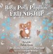 Rosy Posy Papillon Books Celebrate Friendship & Purpose While Giving Back: 100% of Author’s Royalties Aid Rescue Dogs