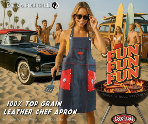 FUN FUN FUN, Rock & Roll Chef, Leather Apon, Brian Wilson Tribute, Beach Boys Tribute, Rock & Roll Kitchen ®