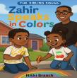 Children's Book, Zahir Speaks in Colors, Shines Light on Neurodiversity, Sibling Bonds, and Why Representation Matters