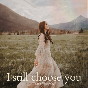 Tahan Music Co. - I Still Choose You
