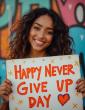 Never Give Up Day — The Celebration the World Was Waiting For