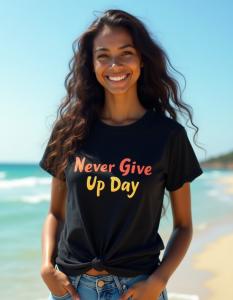Never Give Up Tshirt Beach