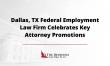 Dallas, TX Federal Employment Law Firm Celebrates Key Attorney Promotions