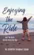 Heartwarming New Memoir 'Enjoying The Ride' by Jennifer Vaughan Lague Embraces Life’s Simple Joys