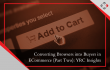 Converting Browsers into Buyers in ECommerce (Part Two): YRC Insights