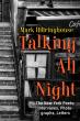 Serving House Books Announces Publication of Talking All Night:  The New York Poets Interviews, Photographs, Letters. 