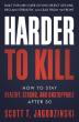 'Harder to Kill' by Scott Jagodzinski Reaches Amazon Best Seller Status, is Challenging Conventional Views on Aging