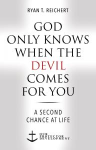 God Only Knows When the Devil Comes for You