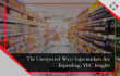 The Unexpected Ways Supermarkets Are Expanding: YRC Insights
