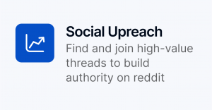 Social Upreach - Build brand authority on Reddit