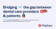PepCare Reimagines Digital Dental Referrals with Platform Refresh