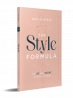 New Book, ‘The Style Formula,’ Gives Readers Fashion Tools for Creating Their Own Style ID