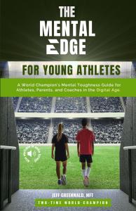 Book Cover for The Mental Edge for Young Athletes: A World Champion's Mental Toughness Guide for Athletes, Parents, and Coaches in the Digital Age