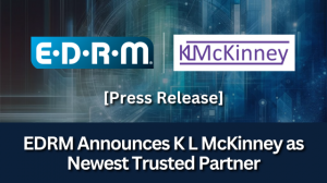 EDRM announces K L McKinney as newest trusted partner