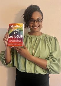 Dr. Portia Preston announces her first book: “Hustle, Flow, or Let It Go?: A Guide to Shame-Free Wellness That Honors Your Reality and Gives You Life” (Revell, a division of Baker Publishing House, Aug 5, 2025).