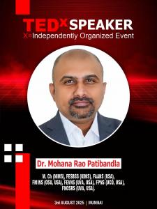 Poster of Dr. Mohana Rao Patibandla as a TEDx Speaker at a TEDx independently organized event in Mumbai on 3rd August 2025, featuring his photo and medical credentials.