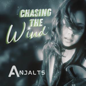 Chasing the Wind by Anjalts