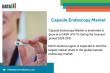 Capsule Endoscopy Market to Grow at 8.7% CAGR by 2031, Driven by AI Imaging & Demand for Non-Invasive GI Diagnostics