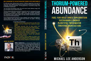 Book Title: Thorium-Powered Abundance: Fuel for Bold Space Exploration, Sustainable Energy, Plentiful Freshwater, Thriving Agriculture