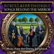The Robert Kerr Ensemble Releases 'Songs Beyond the Mirror' – A Stunning New Album Presented by Cosplay Records®