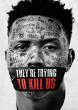 'They’re Trying to Kill Us' Now Streaming on UnchainedTV
