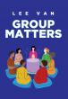 Lee Van’s New Novel 'Group Matters' Highlights the Power of Second Chances and Fresh Starts