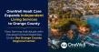 OneWell Health Care Expands Independent Living Services to Orange County