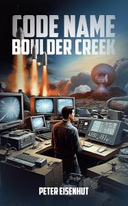 Step into the shadowy world of espionage, deception, and Cold War drama, Code Name Boulder Creek by Peter S Code Name Boulder Creek by Peter S. Eisenhut