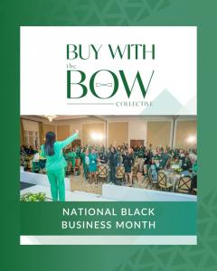 August is National Black Business Month—a time to refocus energy on the power, promise, and impact of Black-owned businesses BUY with BOW